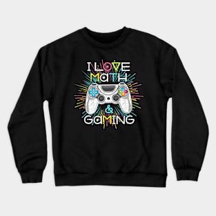 Gamer I Love Math and Video Games Gaming Crewneck Sweatshirt